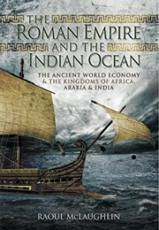 The Roman Empire and the Indian Ocean (Raoul McLaughlin)