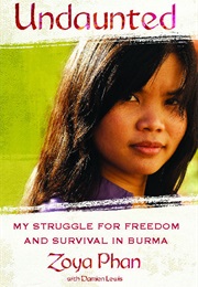 Undaunted: My Struggle for Freedom and Survival in Burma (Zoya Phan)