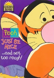 Pooh, Just Be Nice-And Not Too Rough! (Golden Books)