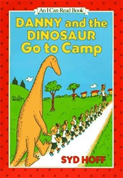 Danny and the Dinosaur Go to Camp (Syd Hoff)