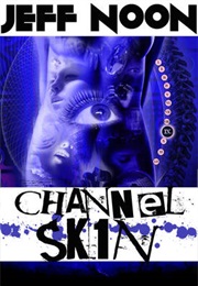 Channel SK1N (Jeff Noon)
