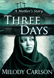 Three Days (Melody Carlson)