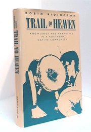 Trail to Heaven (Robin Ridington)