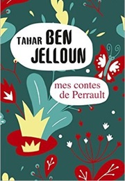 Mes Contes De Perrault (Tahar Ben Jelloun)