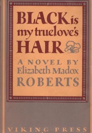 Black Is My Truelove's Hair (Elizabeth Madox Roberts)