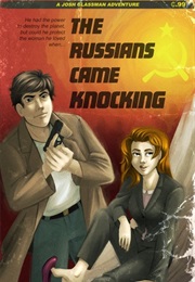 The Russians Came Knocking (K.B. Spangler)