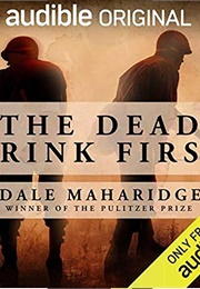 The Dead Drink First (Dale Maharidge)