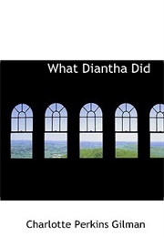 What Diantha Did (Charlotte Perkins Gilman)