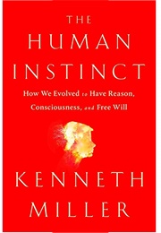 The Human Instinct (Kenneth R. Miller)