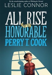 All Rise for the Honorable Perry T Cook (Leslie Connor)
