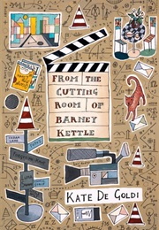 From the Cutting Room of Barney Kettle (Kate De Goldi)