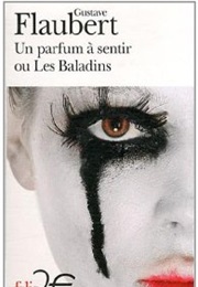 To Smell a Perfume or the Baladins (Short) (Gustave Flaubert)