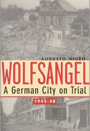 Wolfsangel: A German City on Trial, 1945-48 (August J. Nigro)