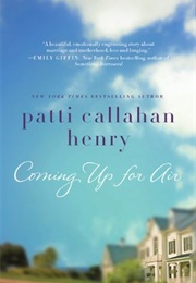 Coming Up for Air (Patti Callahan Henry)