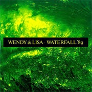 Waterfall '89 - Wendy & Lisa