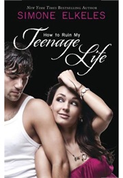 How to Ruin My Teenage Life (Simone Elkeles)
