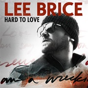 Hard to Love - Lee Brice