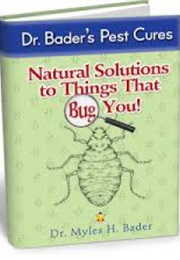 Dr. Brader's Natural Solutions to Things That Bug You! (Dr. Myles H. Bader)