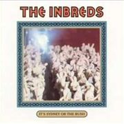 The Inbreds - It's Sydney or the Bush