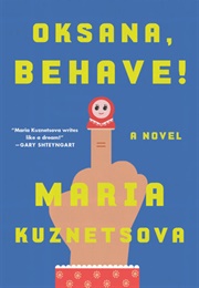 Oksana, Behave! (Maria Kuznetsova)