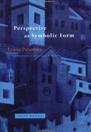 Perspective as Symbolic Form (Erwin Panofsky)