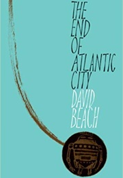 The End of Atlantic City (David Beach)