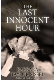 The Last Innocent Hour (Barbara Taylor Sissel)