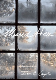 Missed Her (Ivan E. Coyote)