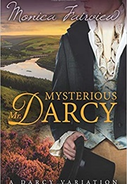 Mysterious Mr. Darcy: A Pride & Prejudice Variation (Monica Fairview)