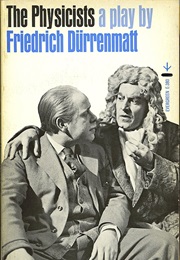 The Physicists: A Play (Friedrich Dürrenmatt)