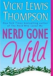 Nerd Gone Wild (Vicki Lewis Thompson)