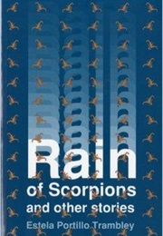 Rain of Scorpions and Other Stories (Estela Portillo Trambley)