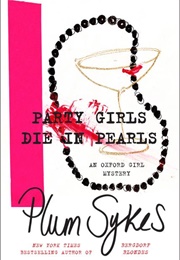 Party Girls Die in Pearls (Plum Sykes)