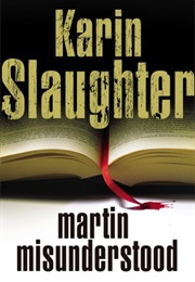 Martin Misunderstood (Karin Slaughter)
