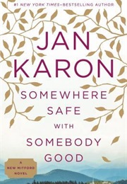 Somewhere Safe With Somebody Good (Jan Karon)