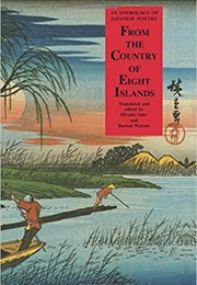 From the Country of Eight Islands: An Anthology of Japanese Poetry (Hiroaki Sato)