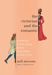 The Victorian and the Romantic (Nell Stevens)
