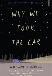 Why We Took the Car (Wolfgang Herndorf)