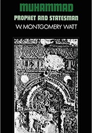 Muhammad: Prophet and Statesman (W. Montgomery Watt)