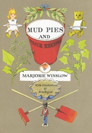Mudpies: And Other Recipes: A Cookbook for Dolls (Maijorie Winslow)
