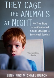 They Cage the Animals at Night (Jennings Michael Burch)