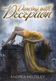 Dancing With Deception (Andrea Heltsley)