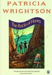 The Rocks of Honey (Patricia Wrightson)