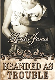 Branded as Trouble (Lorelei James)