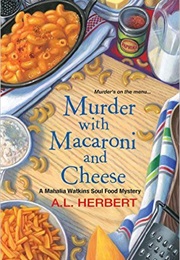 Murder With Macaroni and Cheese (A.L. Herbert)