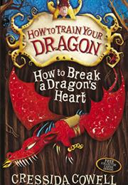 How to Break a Dragon&#39;s Heart