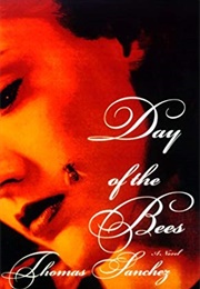 Day of the Bees (Thomas Sanchez)