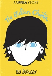 The Julian Chapter a Wonder Story (R.J. Palacio)