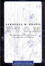 Atom: An Odyssey From the Big Bang to Life on Earth...And Beyond (Lawrence M. Krauss)