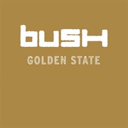 Bush — Golden State